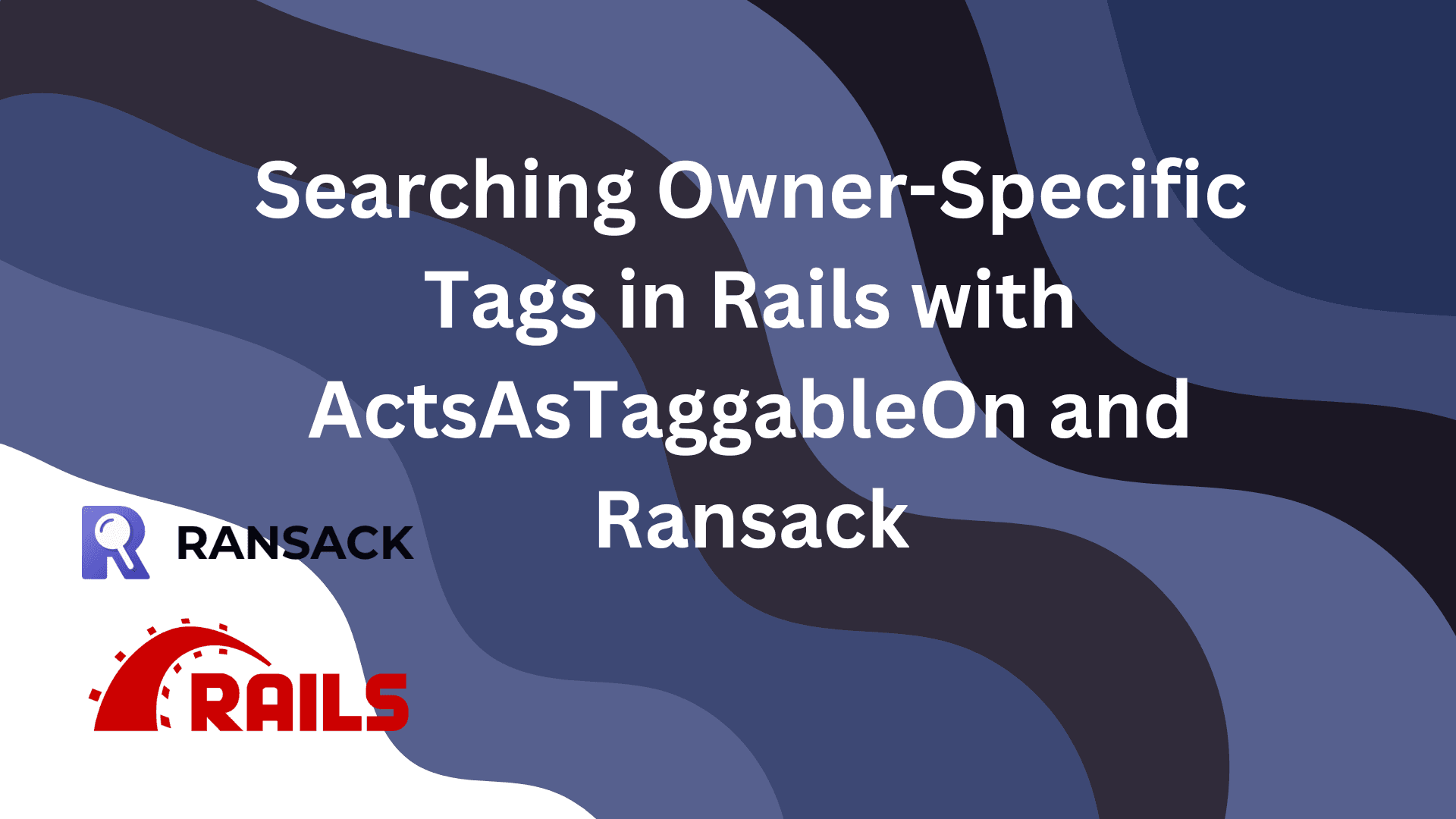 Searching Owner-Specific Tags in Rails with ActsAsTaggableOn and Ransack